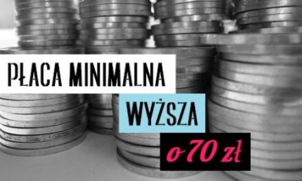 PŁACA MINIMALNA WYŻSZA O 70 ZŁ