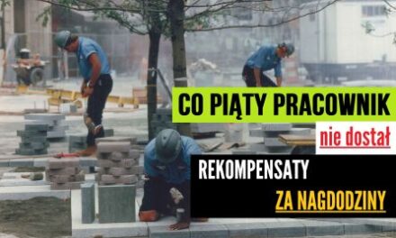 CO PIĄTY PRACOWNIK NIE DOSTAŁ REKOMPENSATY ZA NADGODZINY