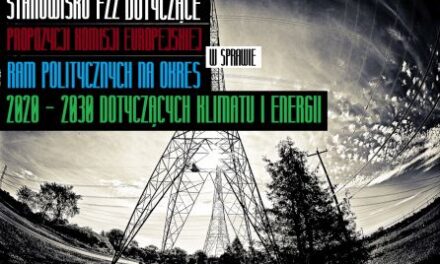 STANOWISKO FZZ DOTYCZĄCE PROPOZYCJI KOMISJI EUROPEJSKIEJ W SPRAWIE RAM POLITYCZNYCH NA OKRES 2020-2030 DOT. KLIMATU I ENERGI