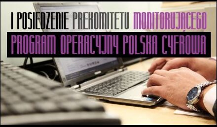 I POSIEDZENIE PREKOMITETU MONITORUJĄCEGO PROGRAM OPERACYJNY POLSKA CYFROWA