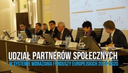 UDZIAŁ PARTNERÓW SPOŁECZNYCH W SYSTEMIE WDRAŻANIA FUNDUSZY EUROPEJSKICH 2014-2020