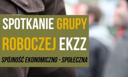 SPOTKANIE GRUPY ROBOCZEJ EKZZ ? SPÓJNOŚĆ EKONOMICZNO-SPOŁECZNA